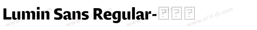 Lumin Sans Regular字体转换 Lumin Sans Regular字体转换